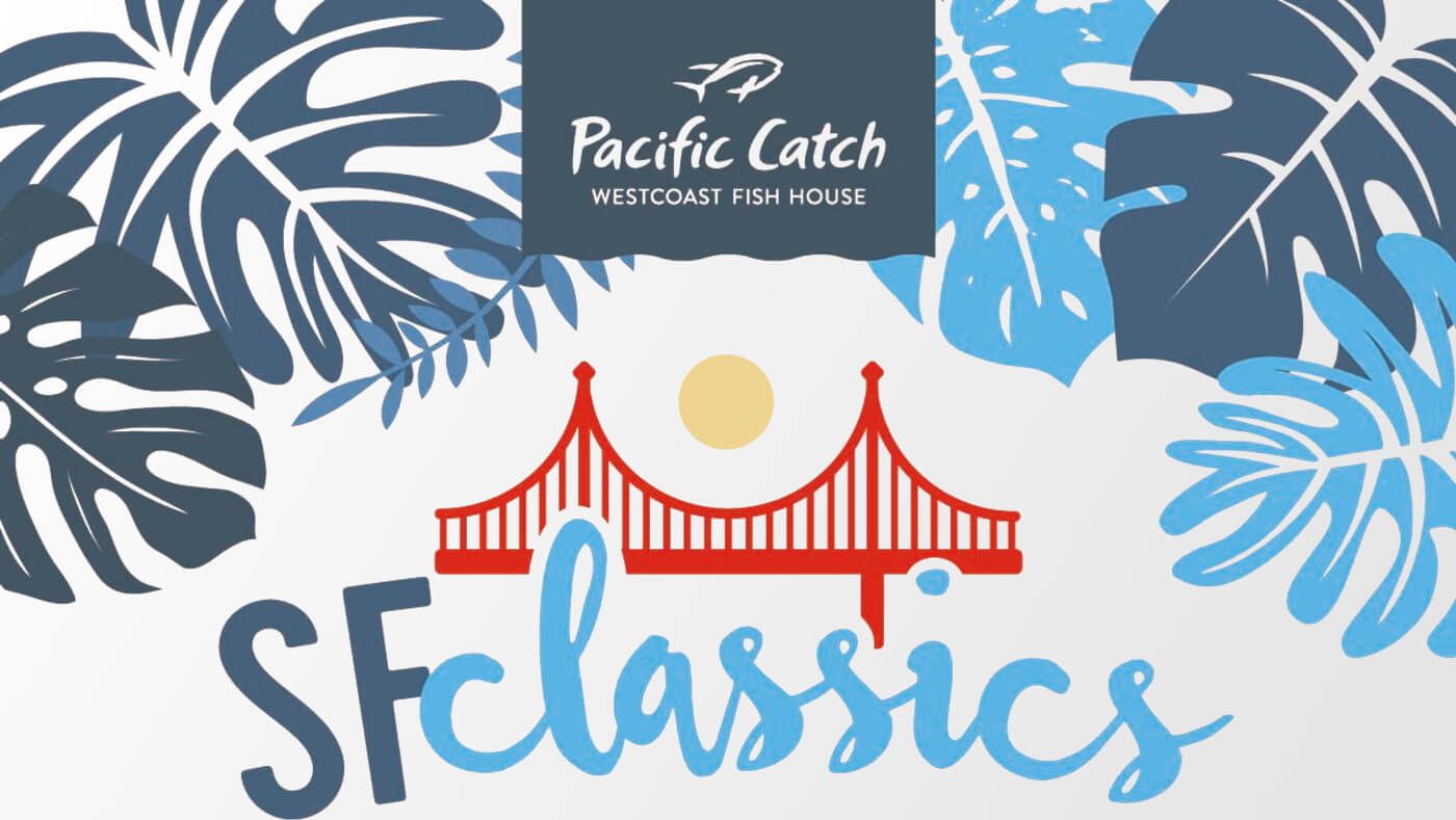 Pacific Catch Introduces A Menu Filled With San Francisco Classics To Keep The Cold Out This Winter